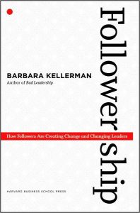 Followership a book by Barbara Kellerman