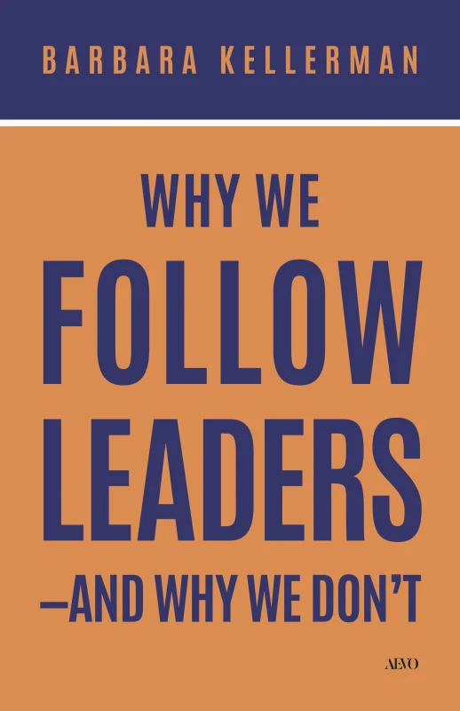 Barbara Kellerman Why we follow leaders and why we dont August 2026 book cover